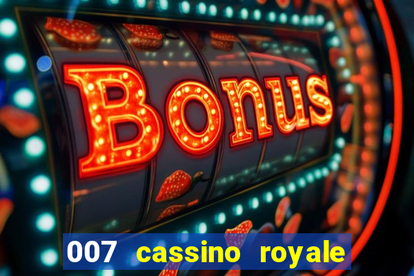 007 cassino royale dublado download